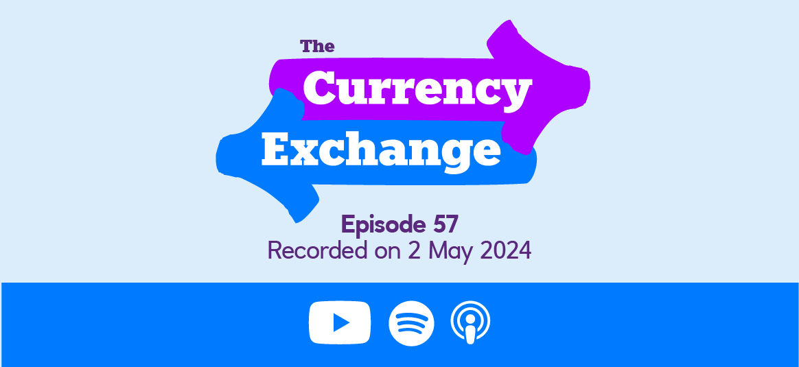 Currency Exchange Podcast Episode 57